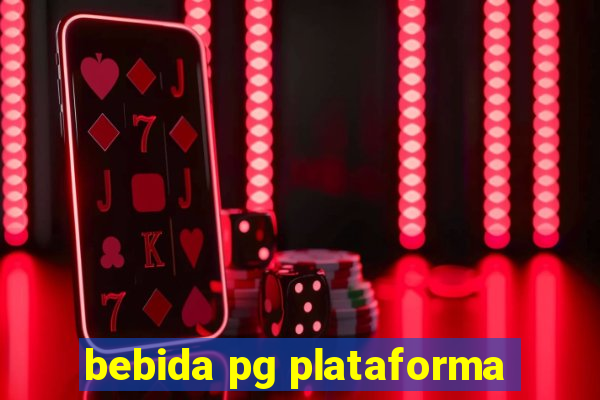 bebida pg plataforma
