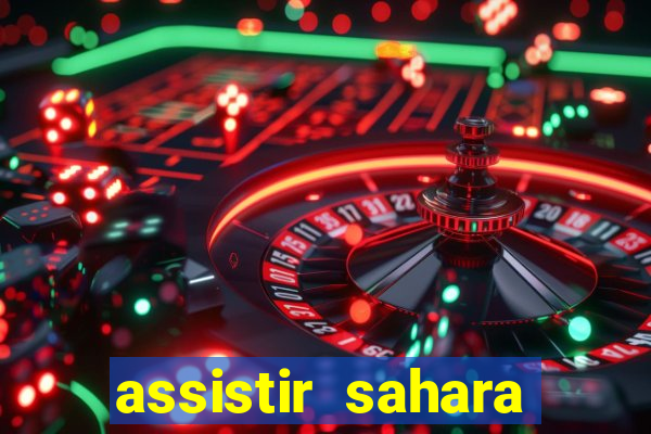assistir sahara (2005 dublado online)