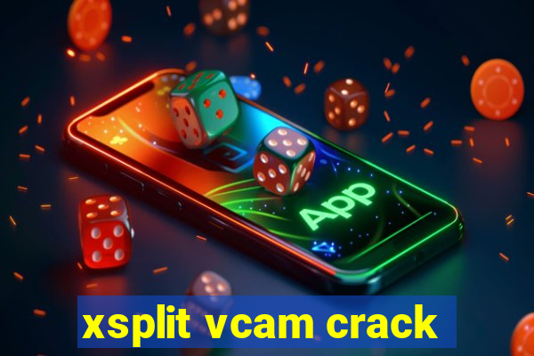 xsplit vcam crack