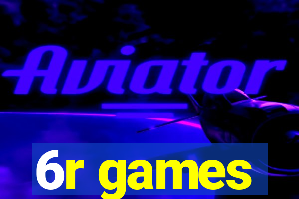 6r games