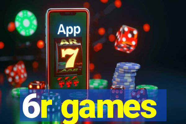 6r games