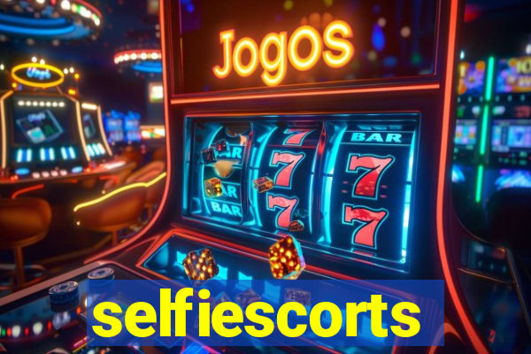 selfiescorts