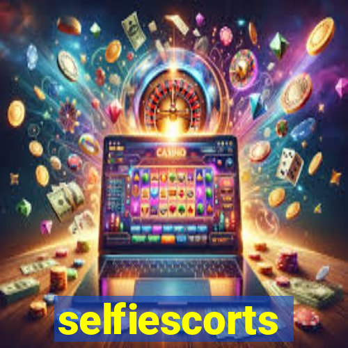 selfiescorts