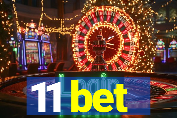 11 bet