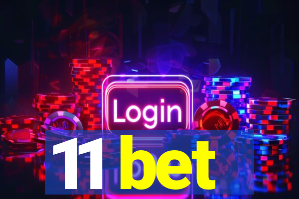 11 bet