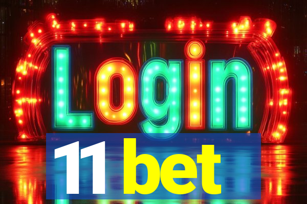 11 bet