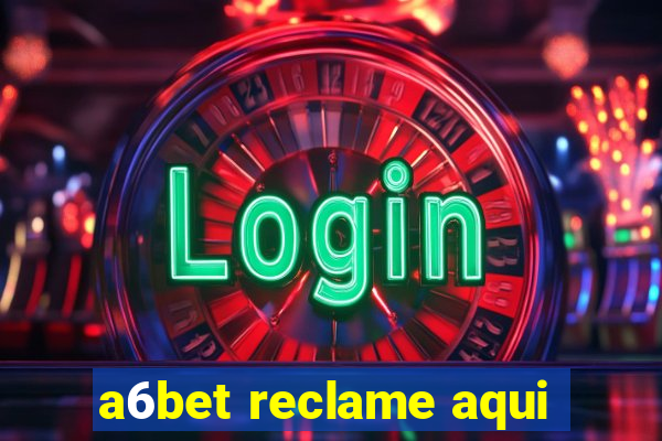 a6bet reclame aqui
