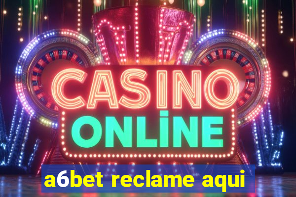 a6bet reclame aqui
