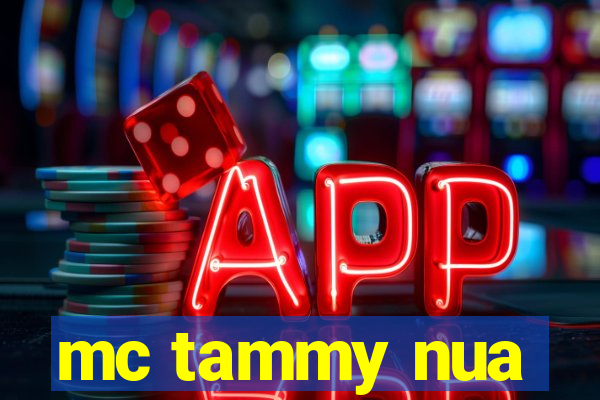 mc tammy nua