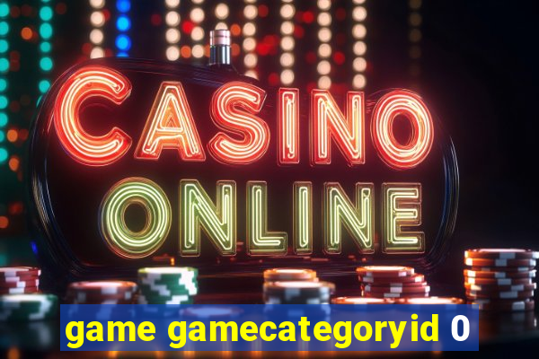 game gamecategoryid 0