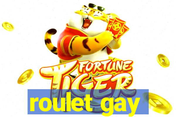 roulet gay