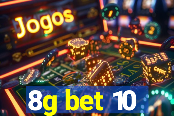 8g bet 10