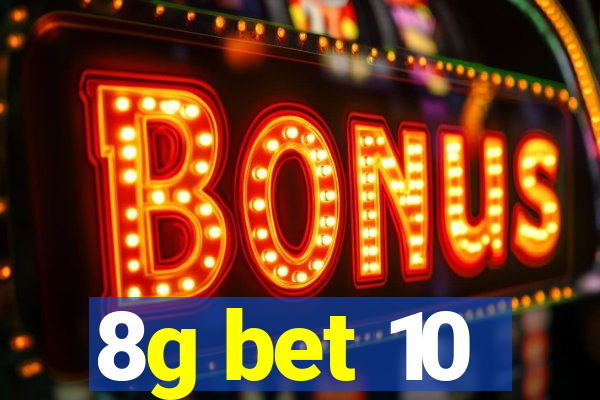 8g bet 10