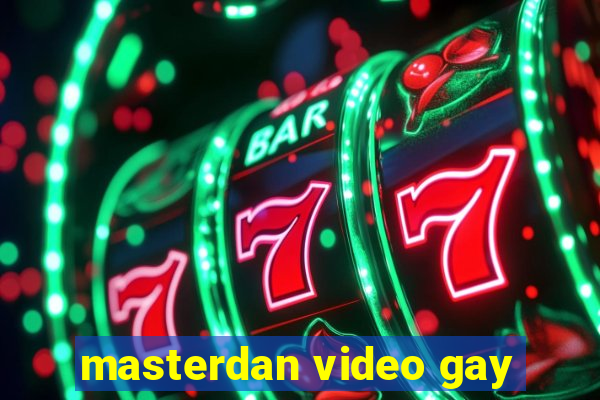 masterdan video gay