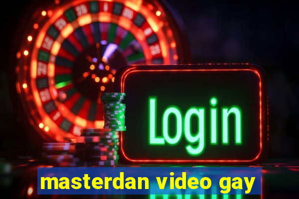 masterdan video gay