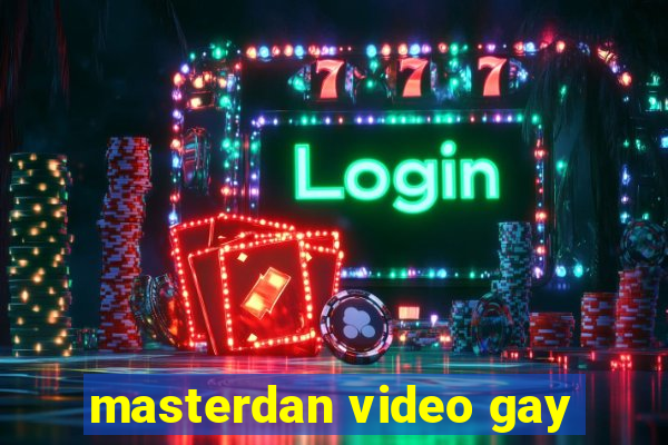 masterdan video gay