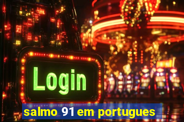 salmo 91 em portugues