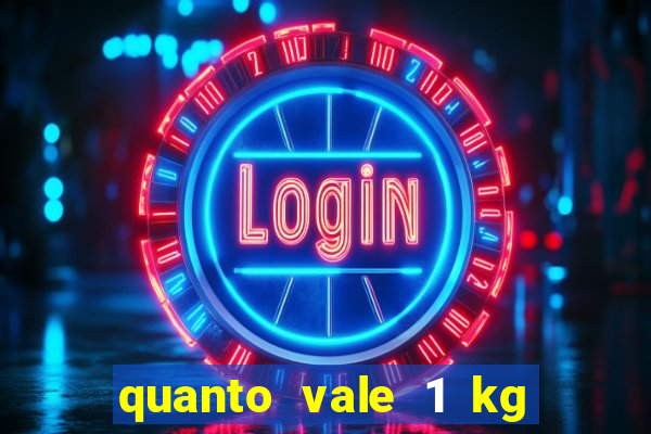 quanto vale 1 kg de lacre de latinha 2024
