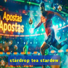 stardrop tea stardew