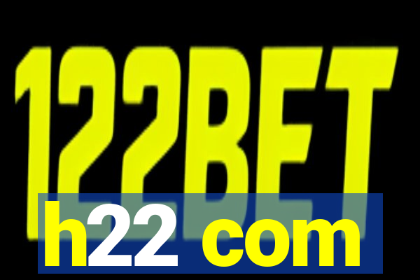 h22 com