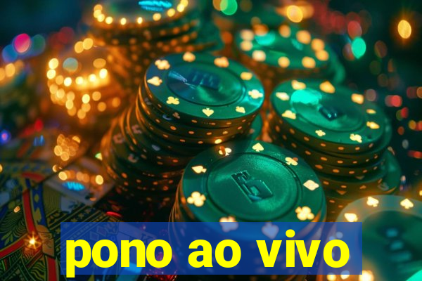 pono ao vivo