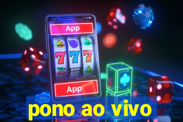 pono ao vivo