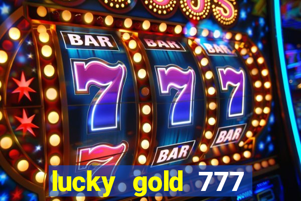 lucky gold 777 paga mesmo