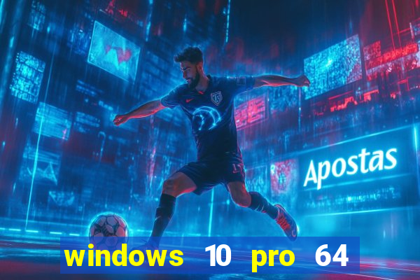 windows 10 pro 64 bits iso