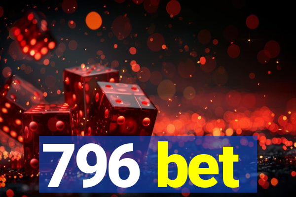 796 bet