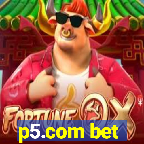 p5.com bet