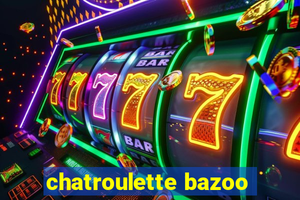 chatroulette bazoo