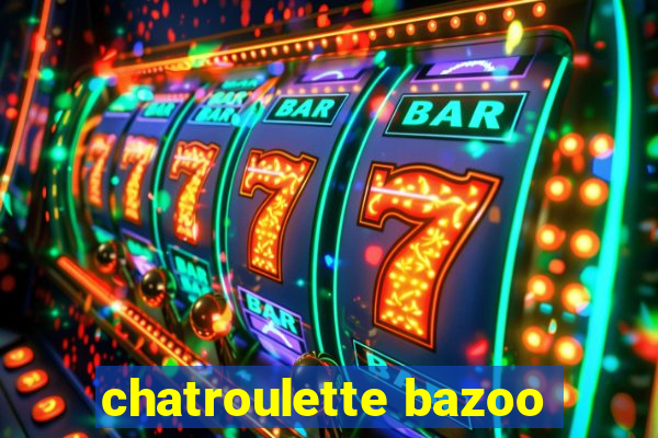 chatroulette bazoo