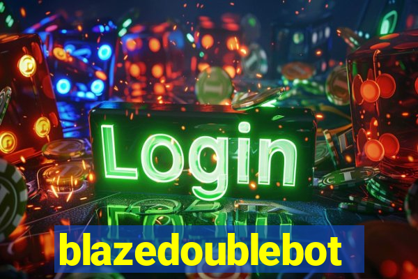blazedoublebot