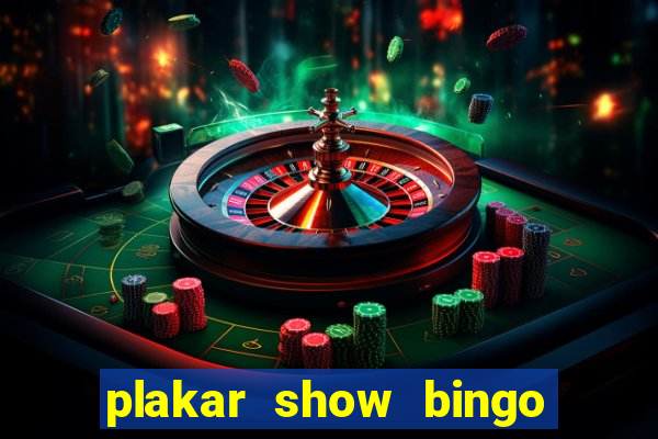plakar show bingo ao vivo
