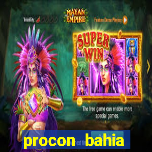 procon bahia telefone 0800