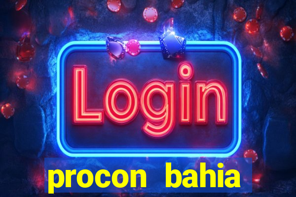 procon bahia telefone 0800