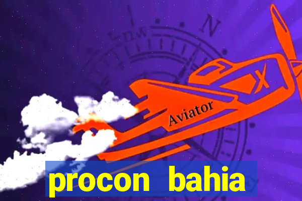 procon bahia telefone 0800