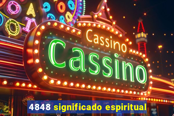 4848 significado espiritual