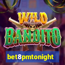 bet8pmtonight