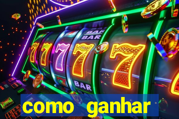 como ganhar dinheiro nos slots