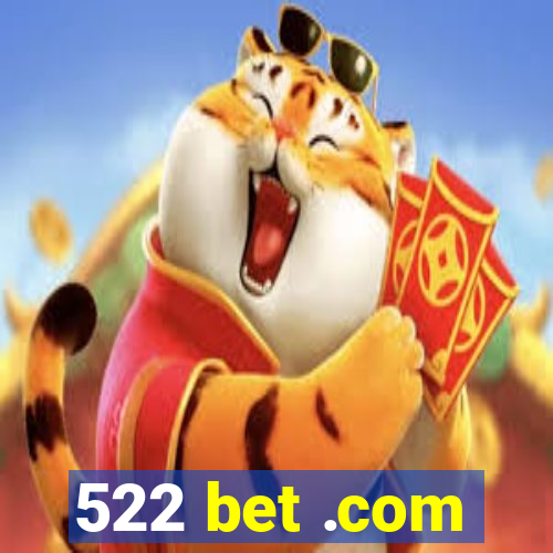 522 bet .com