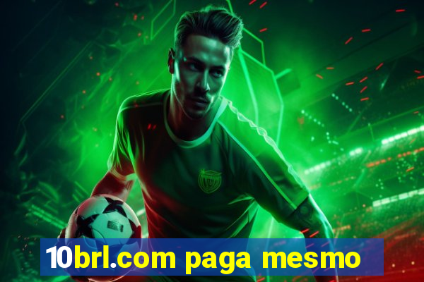 10brl.com paga mesmo