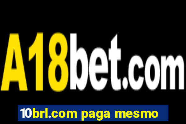10brl.com paga mesmo
