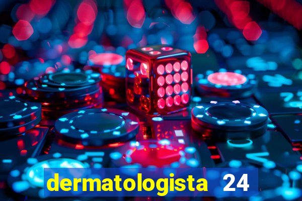 dermatologista 24 horas sp