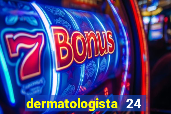 dermatologista 24 horas sp