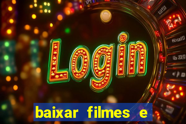 baixar filmes e series em mp4