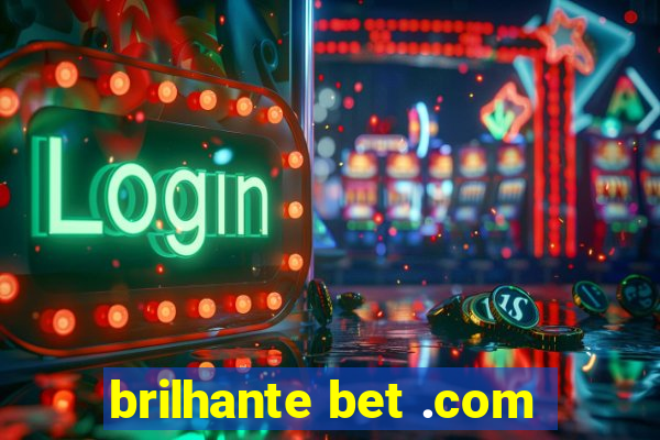 brilhante bet .com