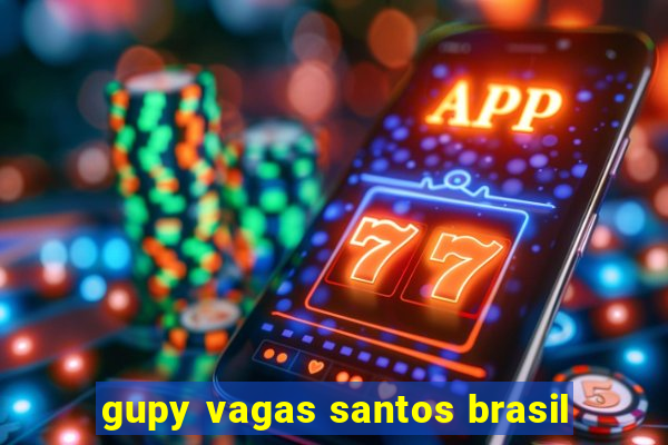 gupy vagas santos brasil