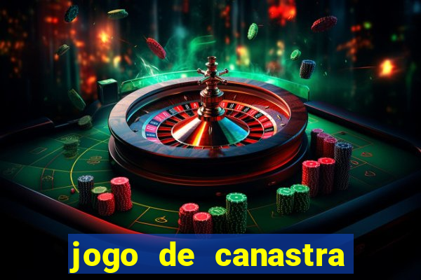 jogo de canastra valendo dinheiro