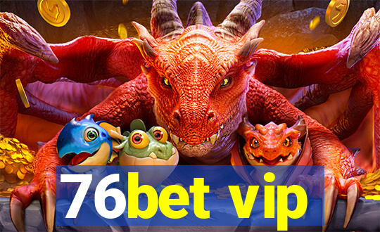 76bet vip